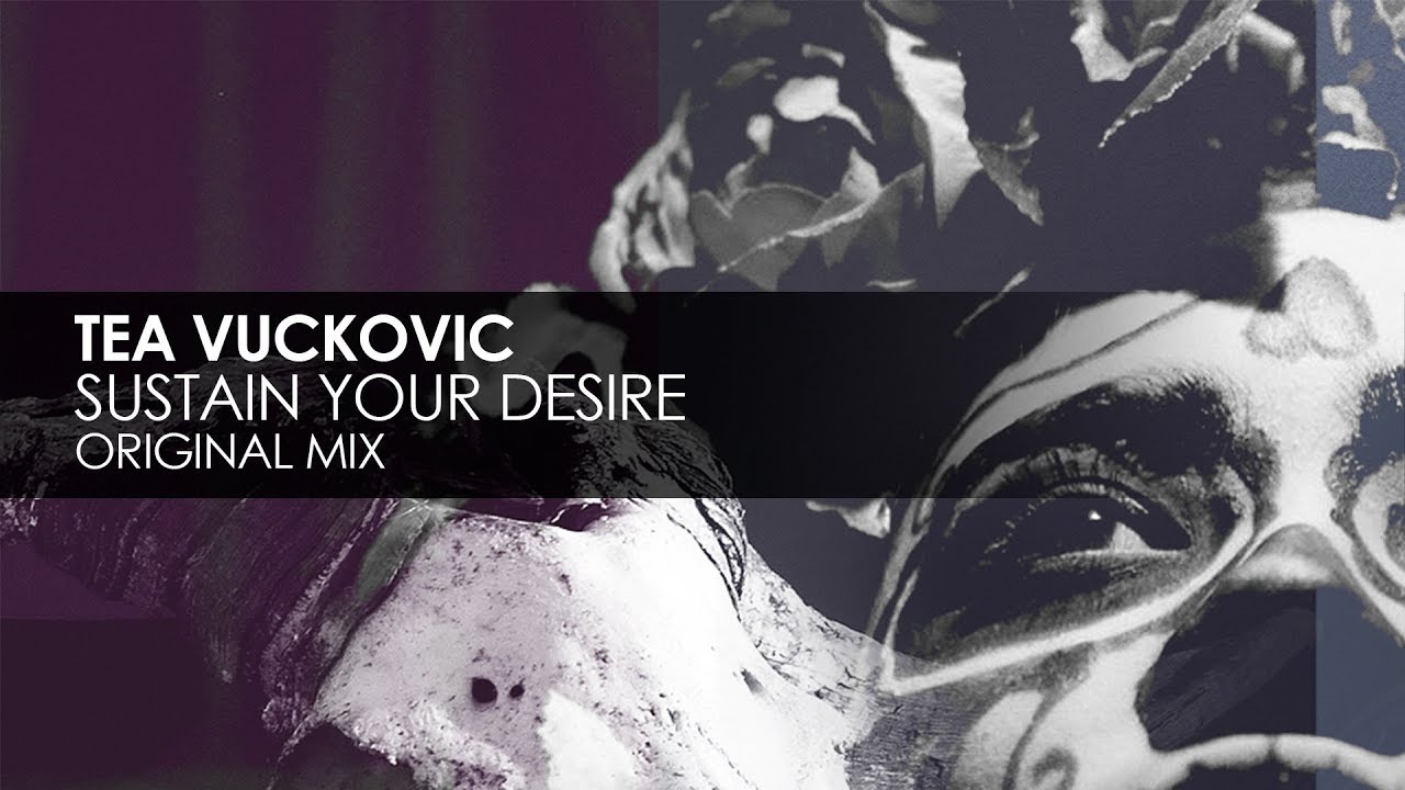 Tea Vuckovic - Sustain Your Desire (Original Mix)