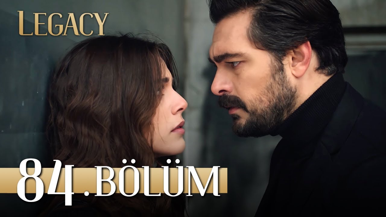 Emanet 84. B&ouml;l&uuml;m | Legacy Episode 84