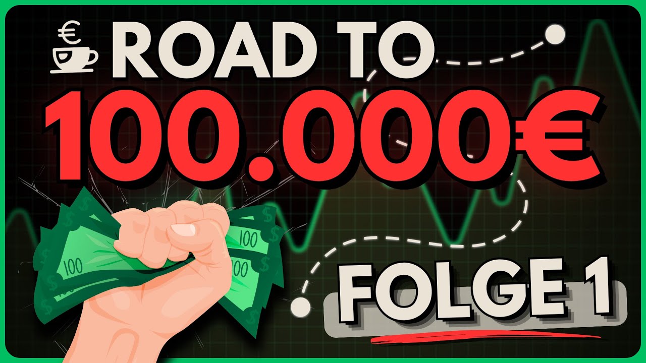 ROAD TO 100.000€ | So erreiche ich die 100k Vermögen als Normalverdiener