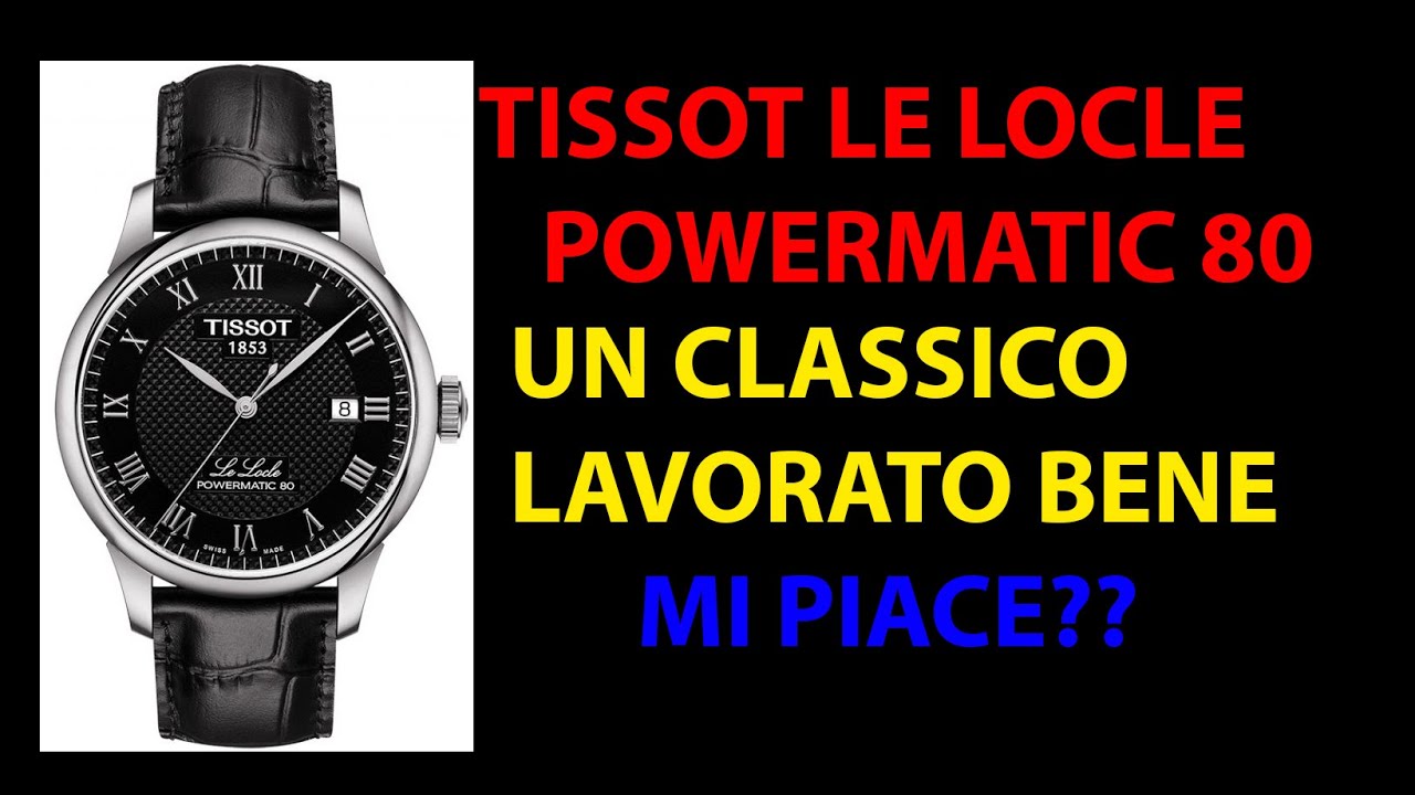 TISSOT LE LOCLE POWERMATIC 80 Mi sarà piaciuto???