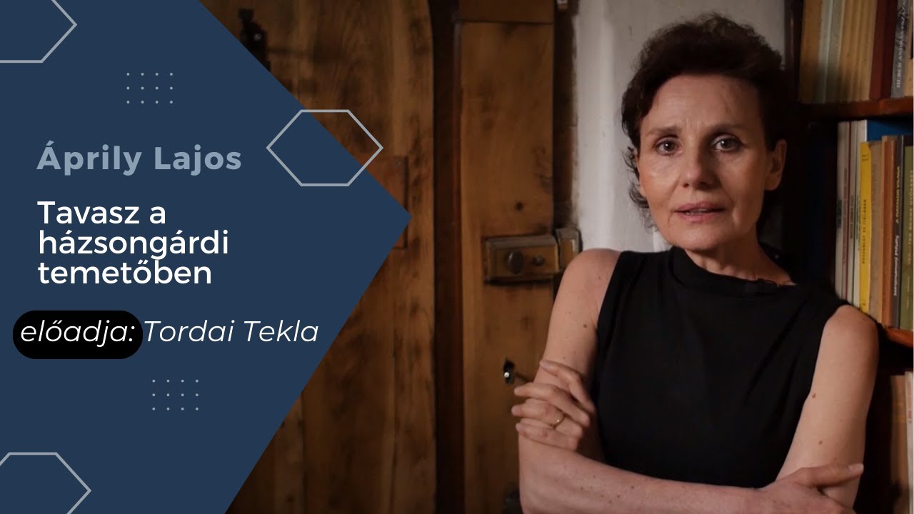 Áprily Lajos: Tavasz a házsongárdi temetőben – előadja: Tordai Tekla