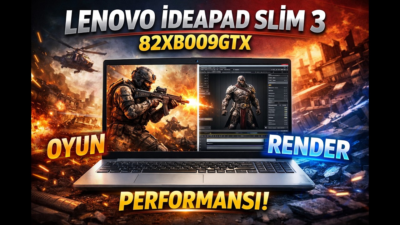 LENOVO İDEAPAD SLİM 3 82XB009GTX OYUN VE RENDER PERFORMANSI