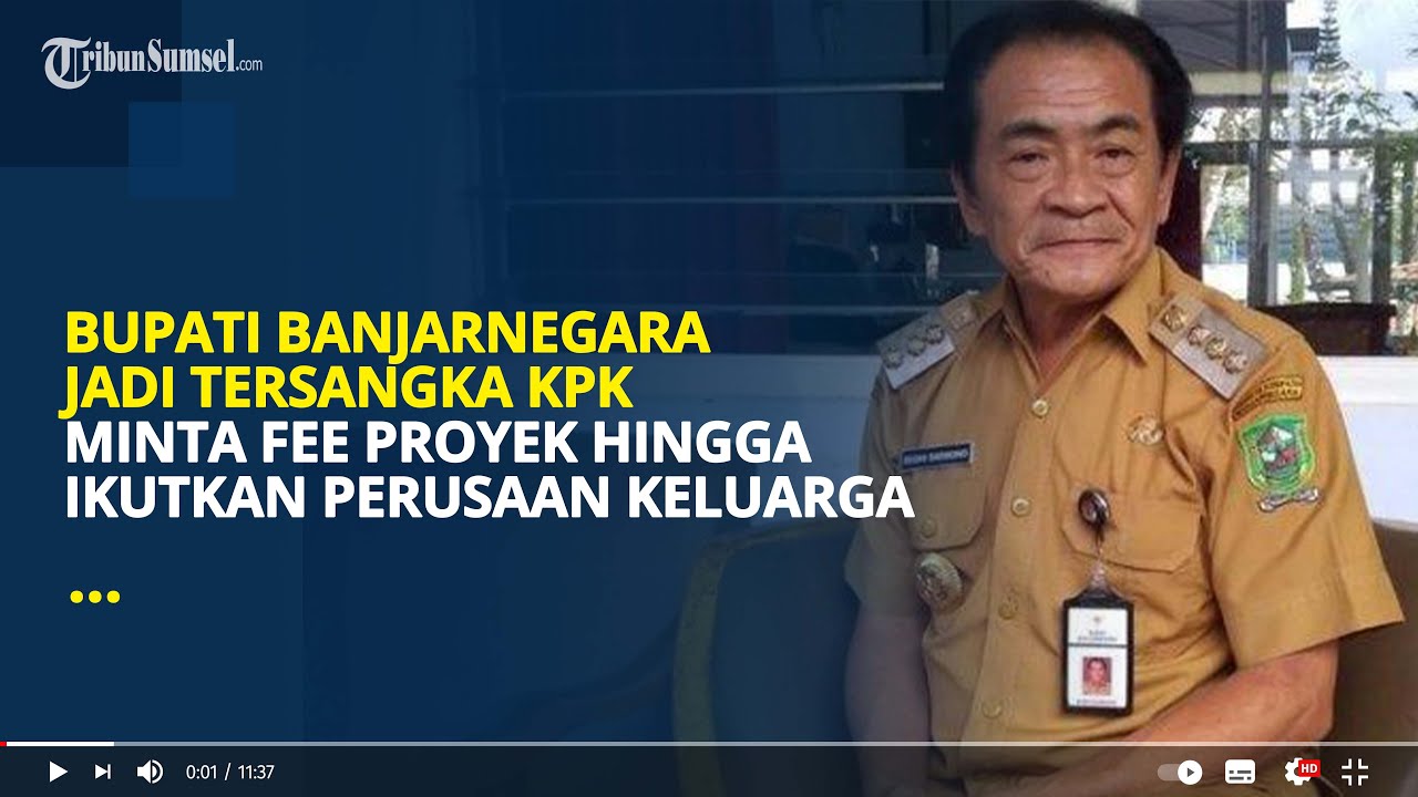 Bupati Banjarnegara jadi Tersangka KPK, Minta Fee Proyek hingga Ikutkan Perusahaan Keluarga