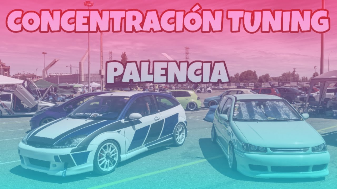 CONCENTRACIÓN TUNING (PALENCIA)