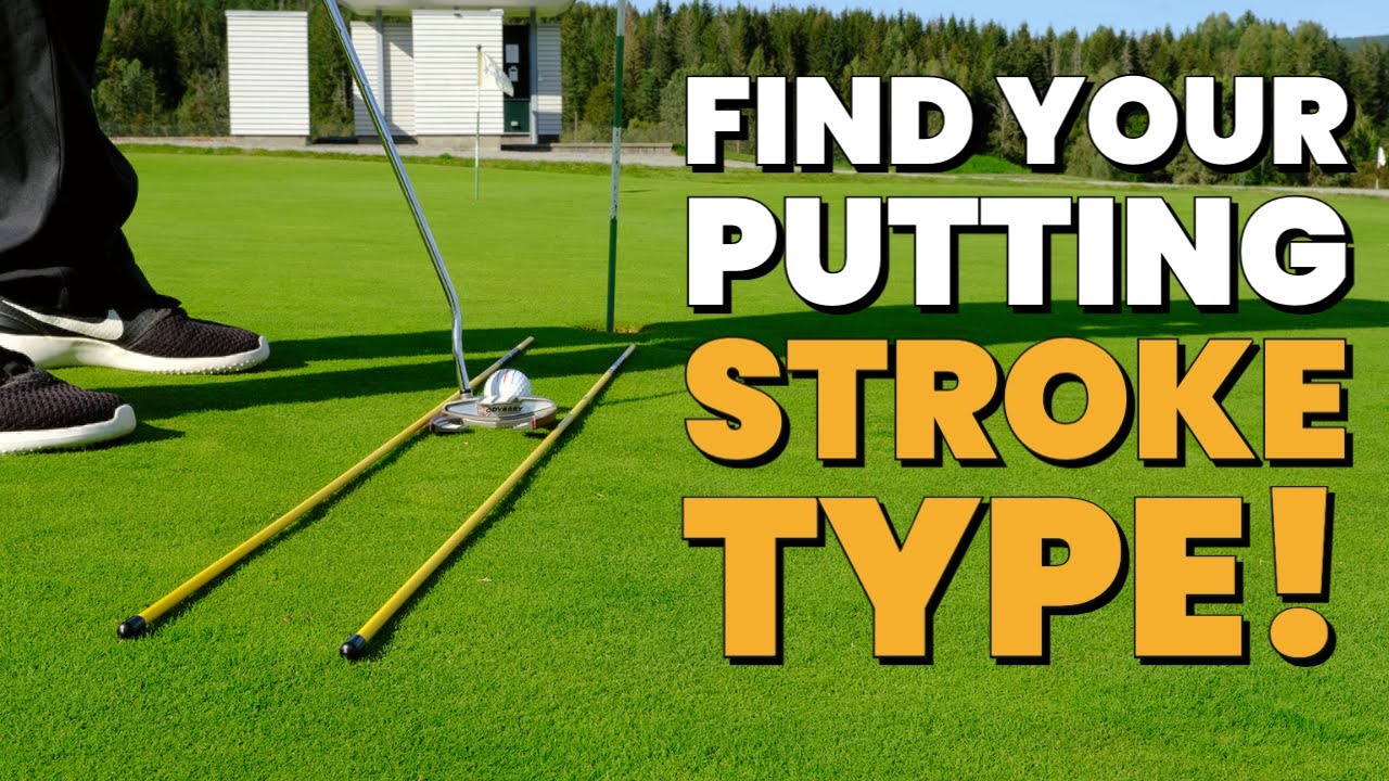 What PUTTING STROKE do you have? Find your stroke type FAST!