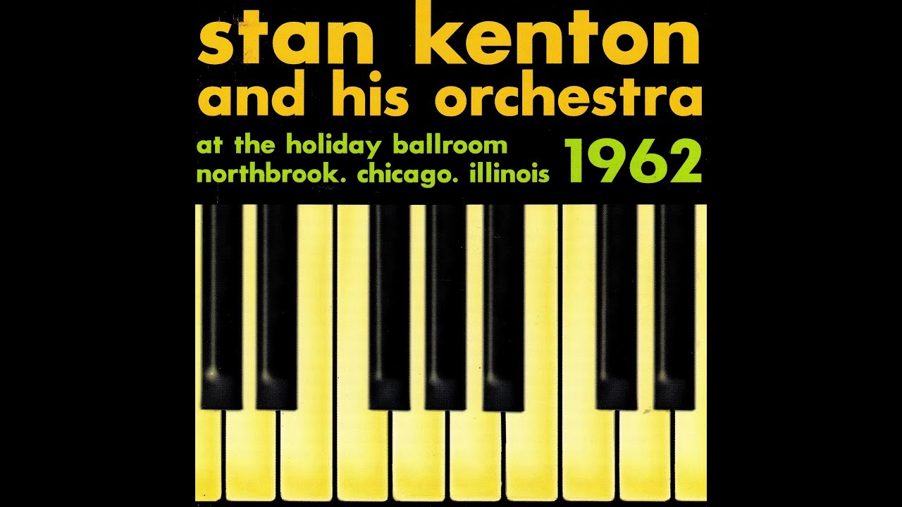 Stan Kenton & His Orchestra 1962 - My One and Only Love
