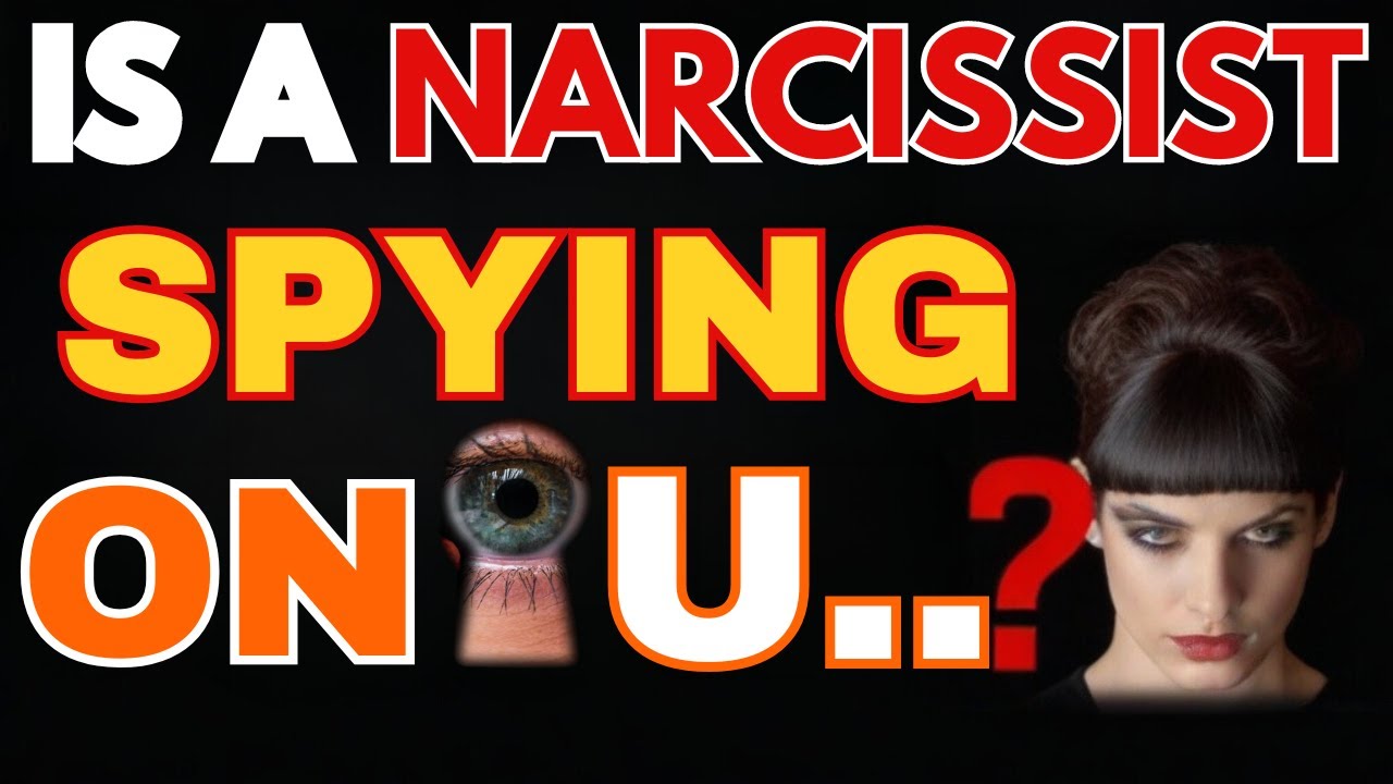 This Is How Narcissists Spy On You | narcissist