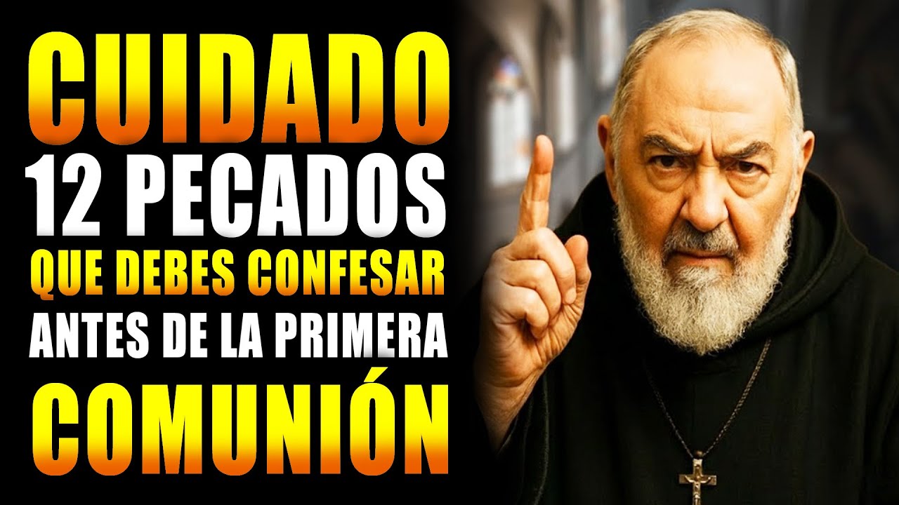 12 Pecados que Debes Confesar antes de Comulgar