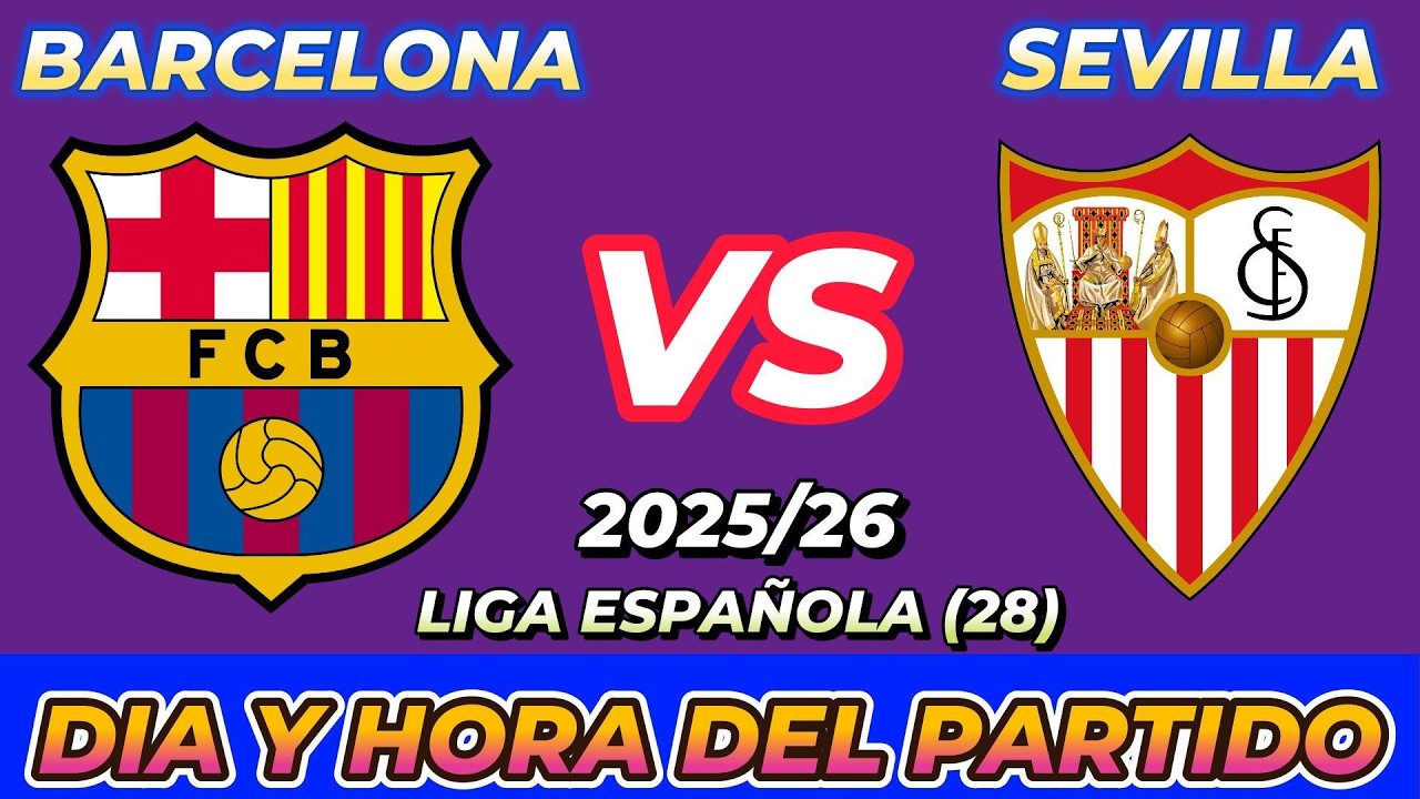 BARCELONA VS SEVILLA CUANDO JUEGAN FECHA HORARIO D&Iacute;A Y HORA EN VARIOS PA&Iacute;SES