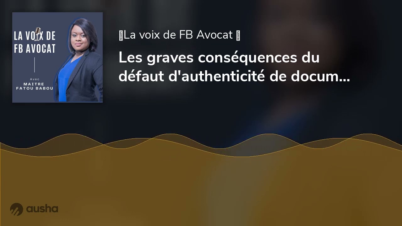 Les graves conséquences du défaut d'authenticité de documents d'état civil des étrangers résidant...