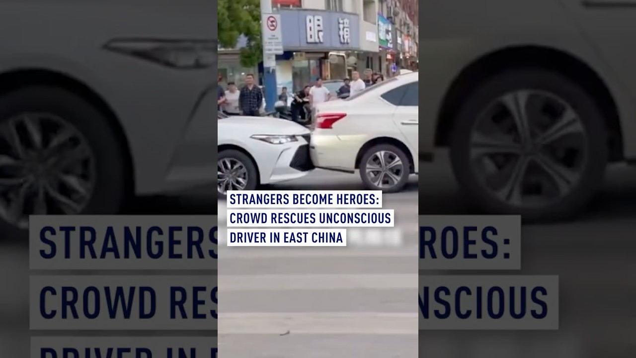 Strangers become heroes: Crowd rescues unconscious driver in east China