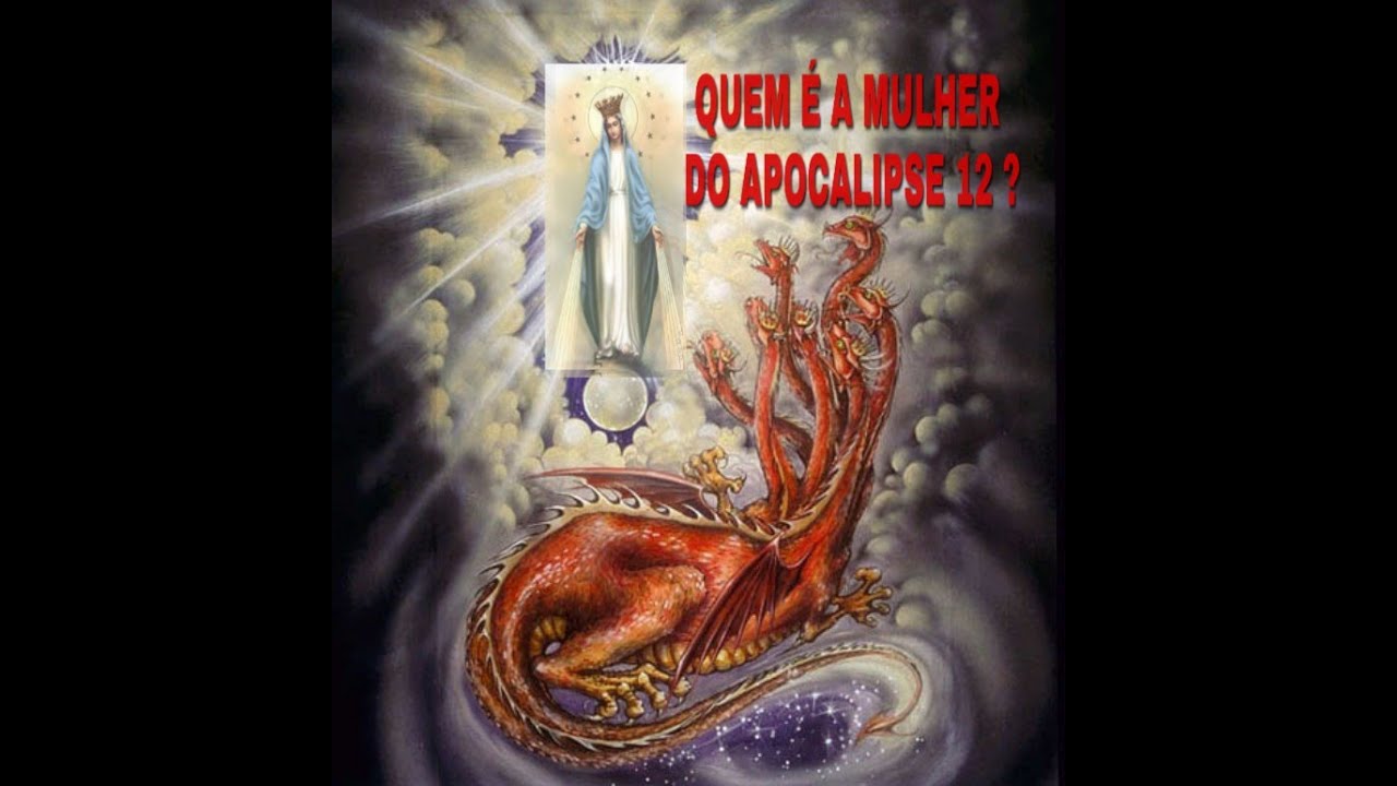 QUEM &Eacute; A MULHER DO APOCALIPSE 12 ?