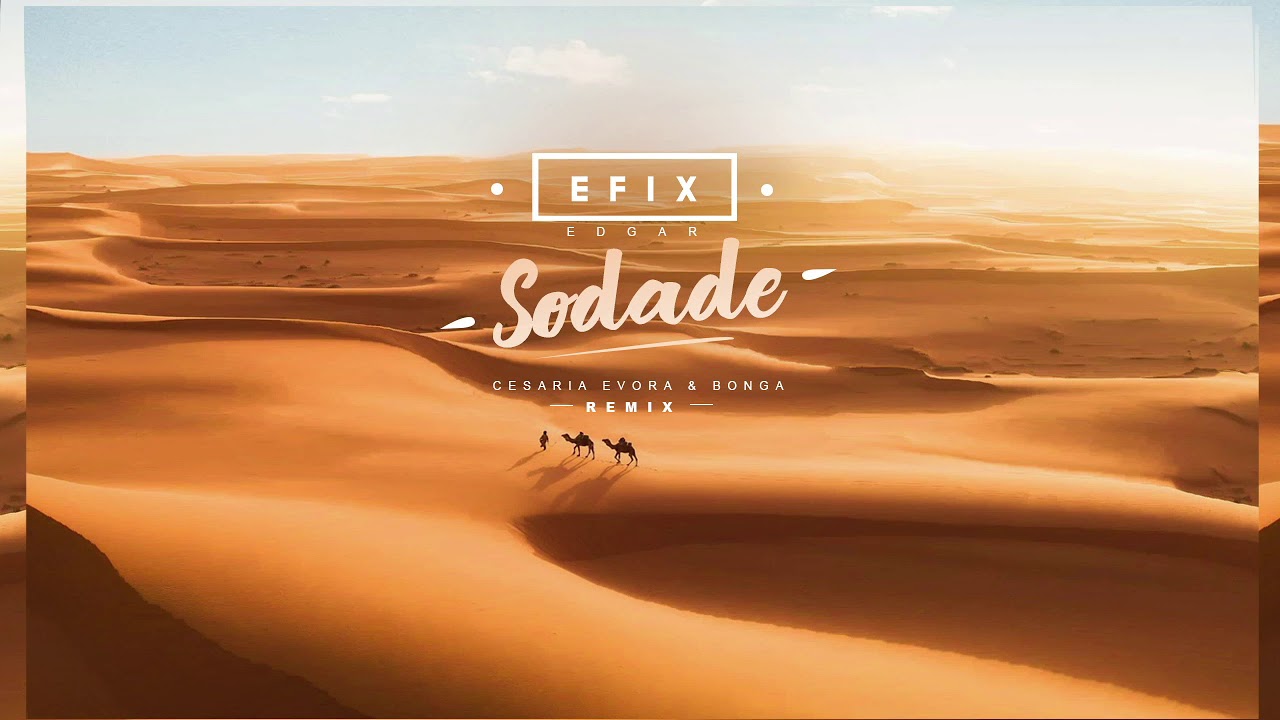 Cesaria Evora & Bonga - Sodade ( EFIX & Edgar remix )