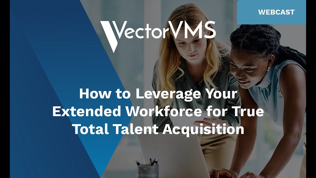 How to Leverage Your Extended Workforce for True Total Talent Acquisition