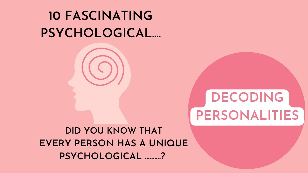 Unveiling the Psychology of Personalities | 10 Intriguing Insights for Self-Discovery