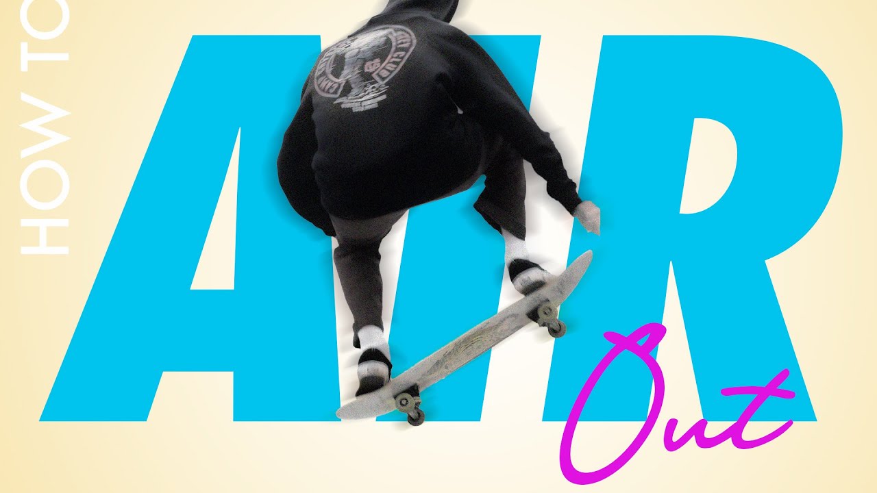 How to Air Out (skateboard trick and tips)