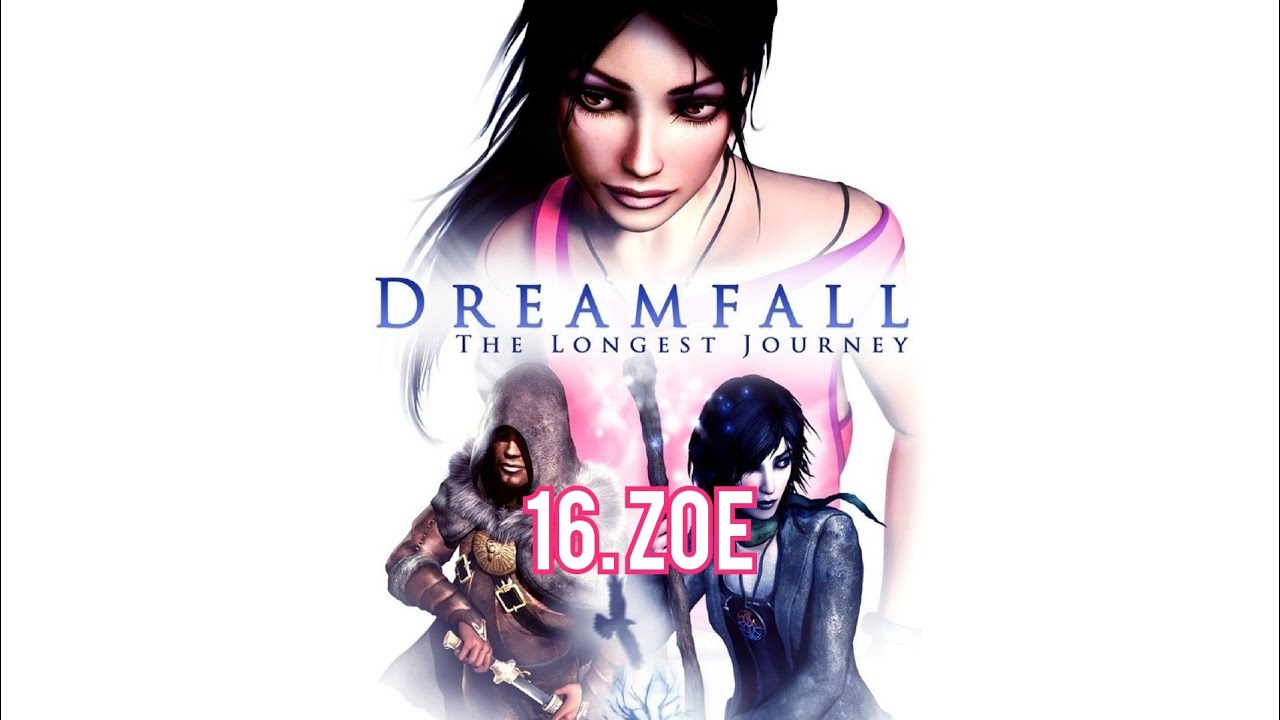 Dreamfall : The Longest Journey - 16. Zoe Music