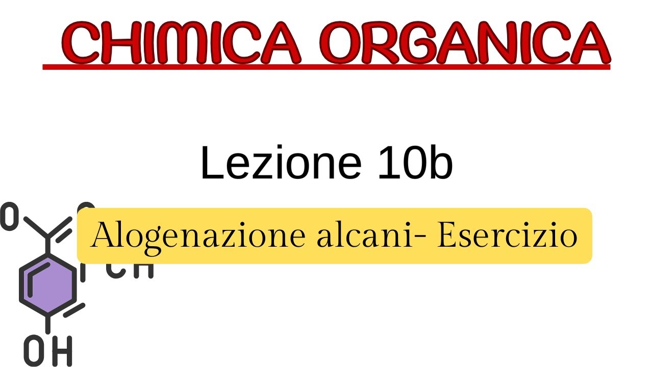Alogenazione alcani(esercizio) -L10c- Chimica Organica