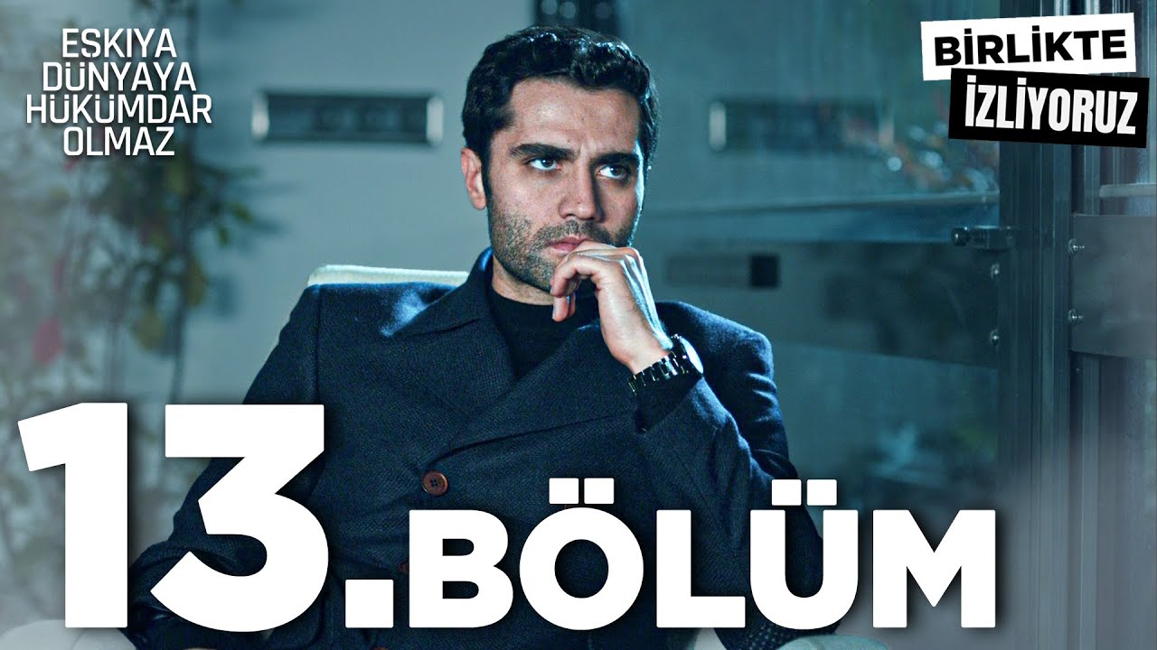 Eşkıya Dünyaya Hükümdar Olmaz 13. Bölüm | Birlikte İzliyoruz