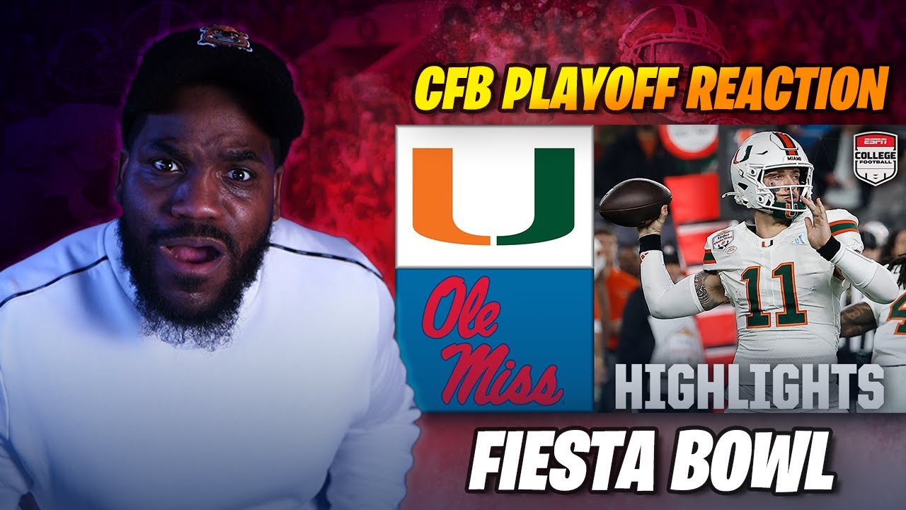 WHAT A BATTLE | Miami Hurricanes vs. Ole Miss Rebels Highlights | Fiesta Bowl CFP Semifinal REACTION