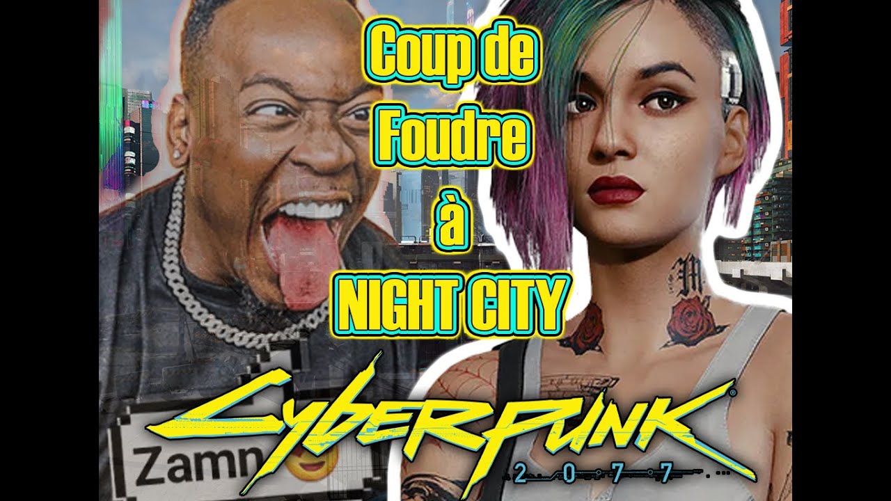 Cyberpunk 2077#2 - Coup de Foudre à NIGHT CITY