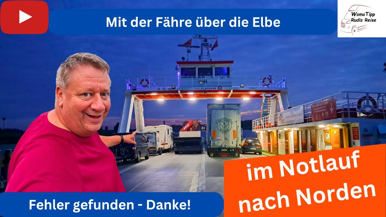 Im Notlauf  Wohnmobil mit der Fähre über die Elbe - Werkstatt findet Fehler - Danke - Teil 5