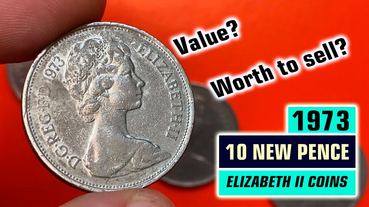 1973 10 New Pence VALUE &mdash; You Won&rsquo;t Believe How Much It&rsquo;s Worth Now!