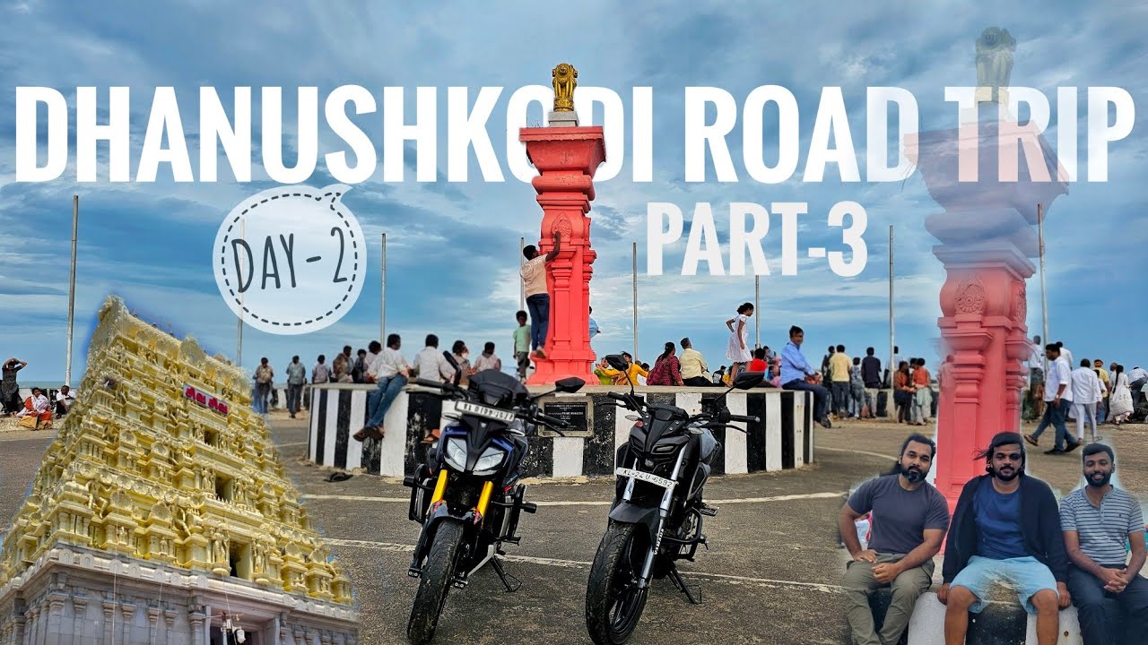 PART-3,DAY-2 || DHANUSHKODI BIKE RIDE || RAMESWARAM-DHANUSHKODI || Ft. RTR-310, MT-15, SCRAM-400 ||