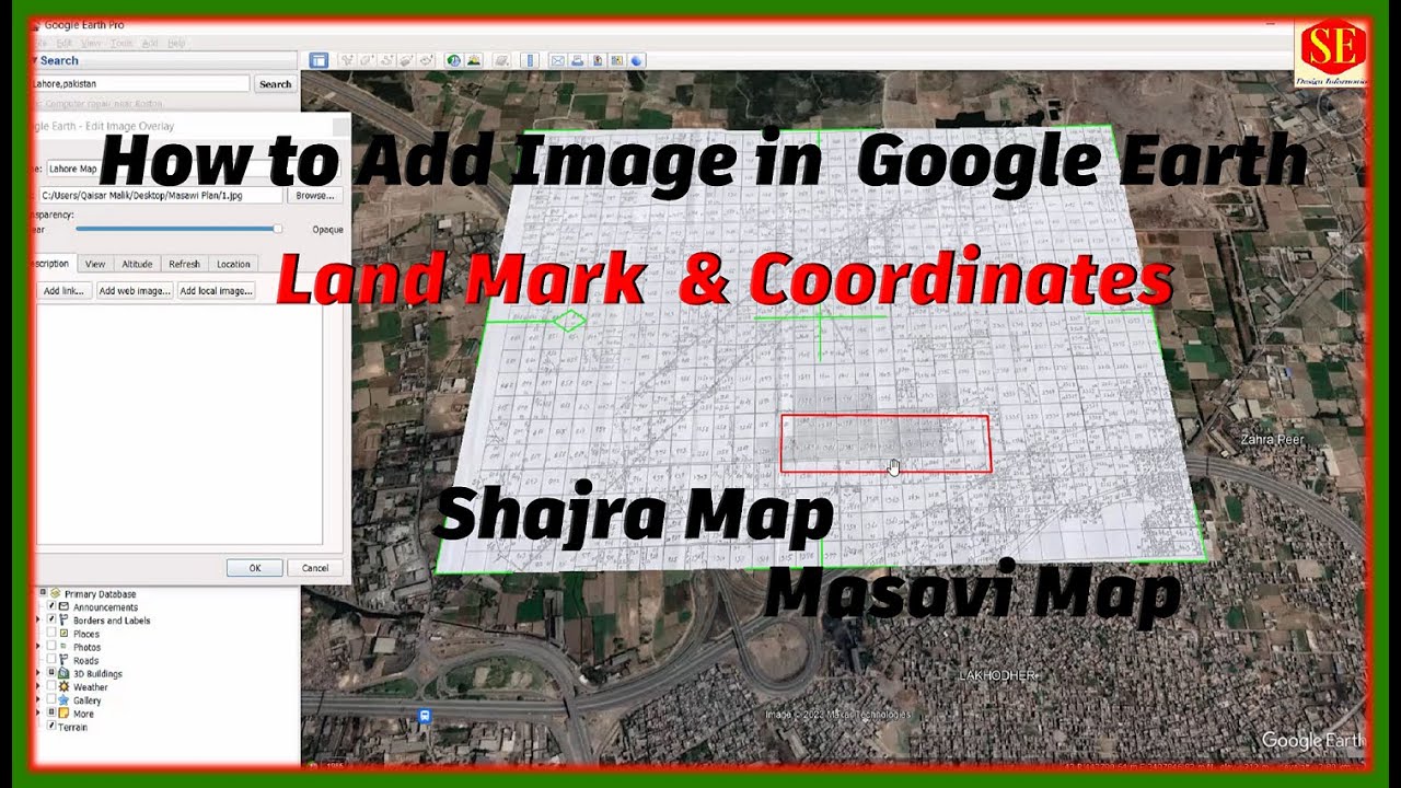 How to Add  Image in Google Earth .Shajra Map. | Masavi Map | Land Mark  & Coordinates.