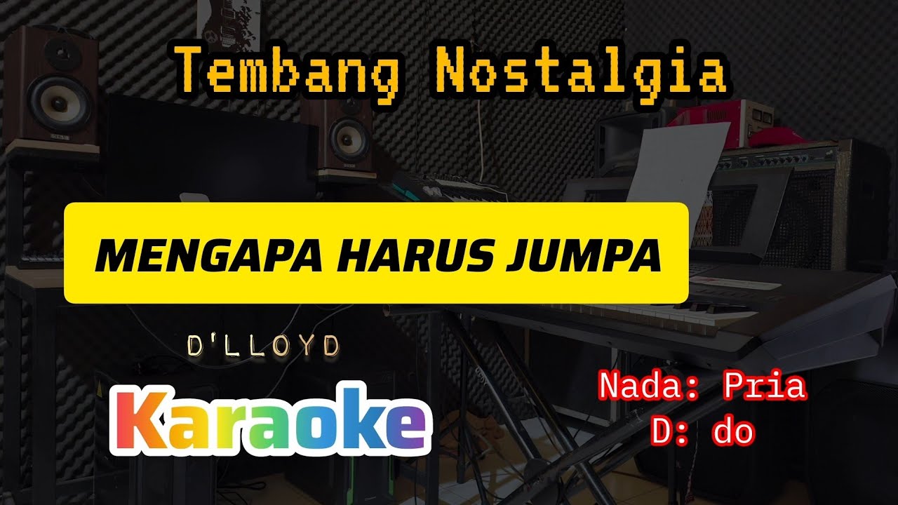 MENGAPA HARUS JUMPA || D Lloyd || KARAOKE NOSTALGIA || NADA PRIA | D: DO 