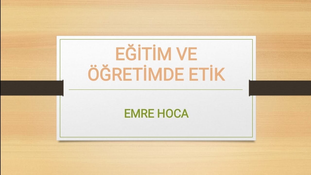 EĞİTİM VE ÖĞRETİMDE ETİK - SORU ÇÖZÜMÜ - TEST