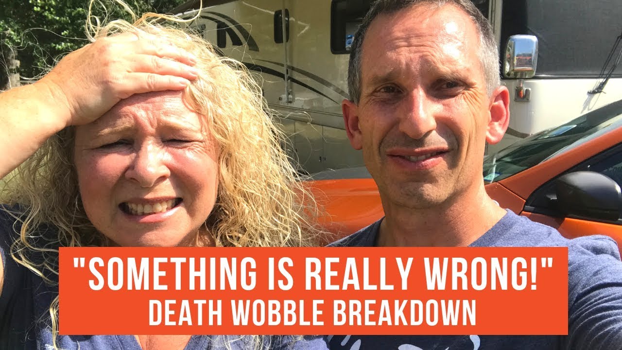 Something is Really Wrong! Death Wobble Breakdown - Part 1 | Full-time RV Life
