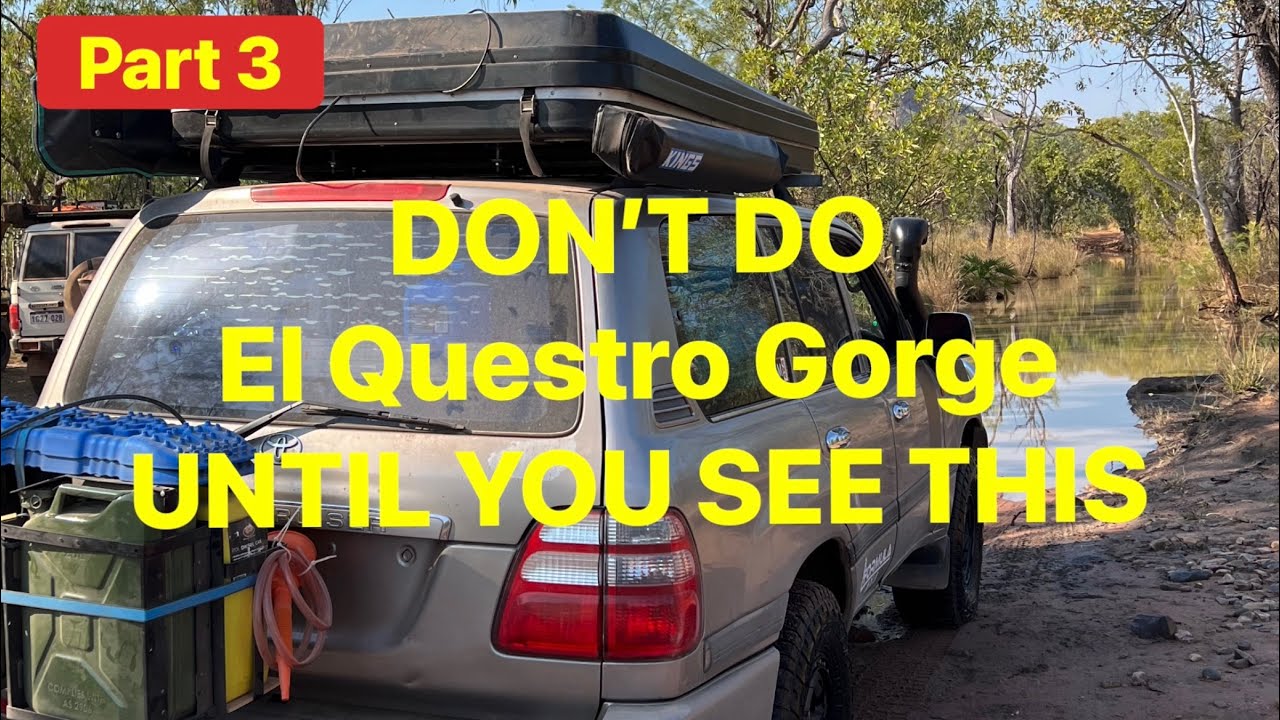 Part 3 El Questro Gorge and Deep Water Crossing not for the faint hearted