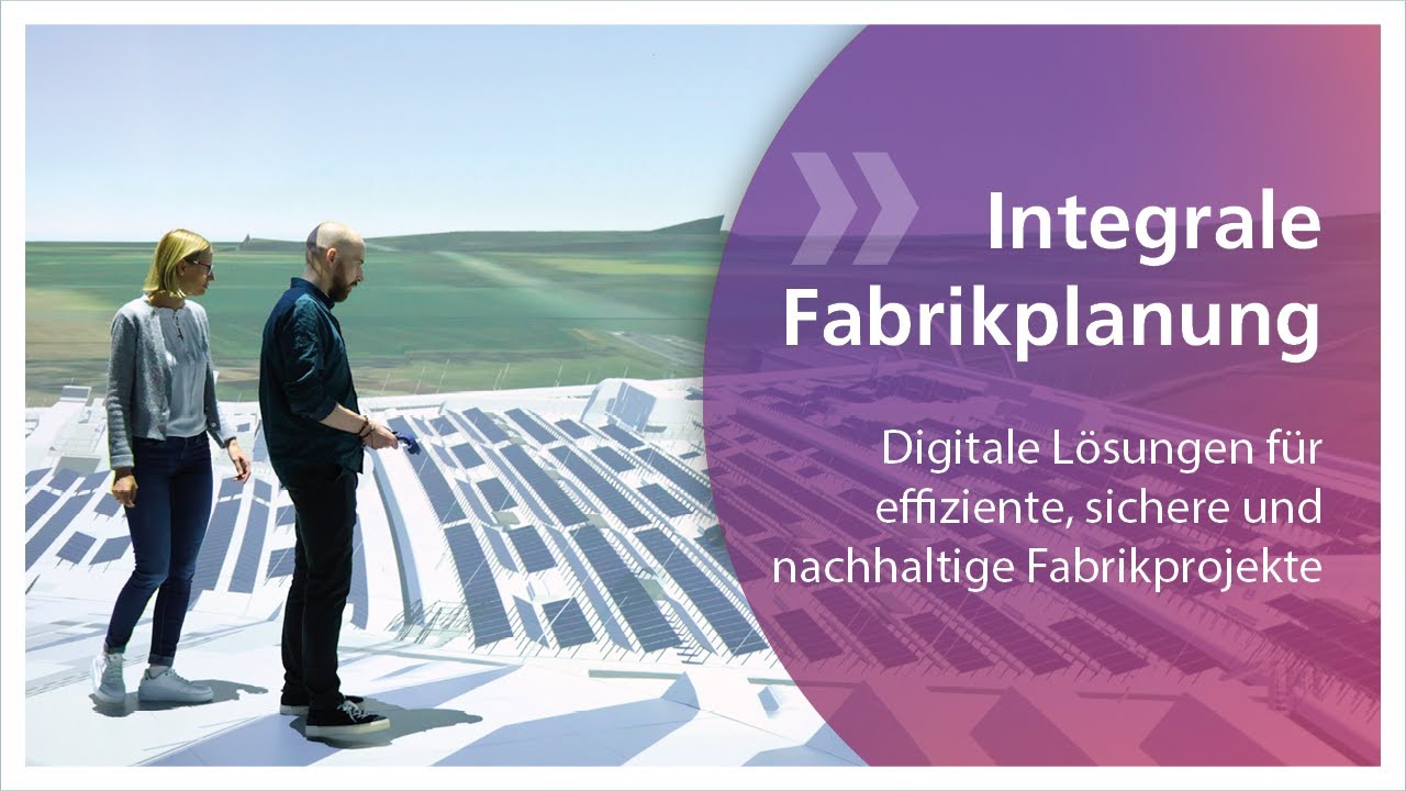 Integrale Fabrikplanung: Digitale Lösungen für effiziente, sichere und nachhaltige Fabrikprojekte