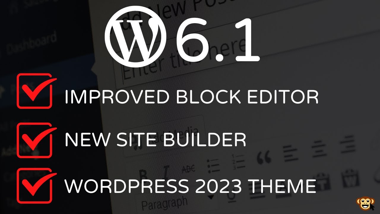 WordPress 6 .1 - Major Updates  & Changes