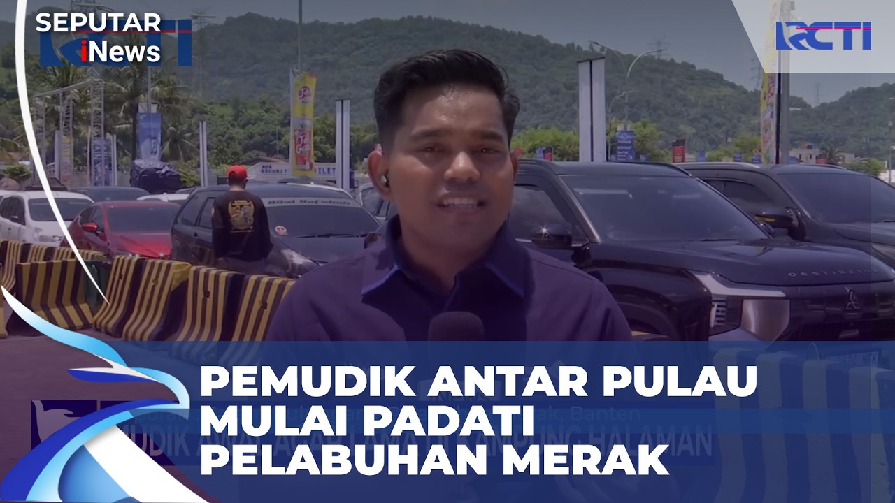 Pemudik Antar Pulau Mulai Padati Pelabuhan Merak, Kendaraan Pemudik Di Dominasi Jakarta |SIS (15/3)