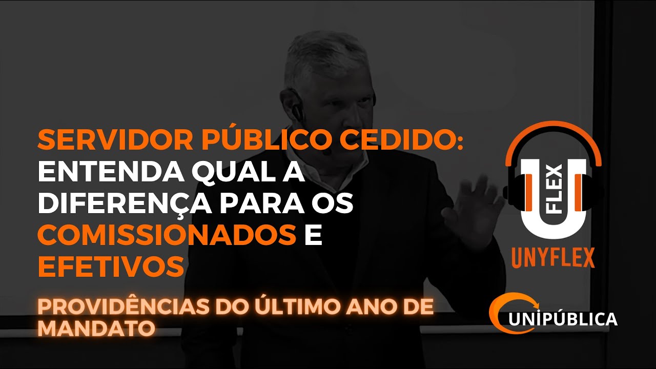 Servidor Público cedido: Entenda qual a diferença para os comissionados e para os efetivos