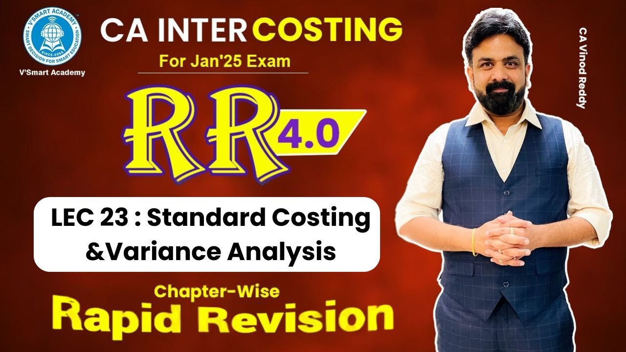 🚀23 Costing Revision | Standard Costing &Variance Analysis | CA Inter FastTrack RR 4.0 | Jan'25 Exam