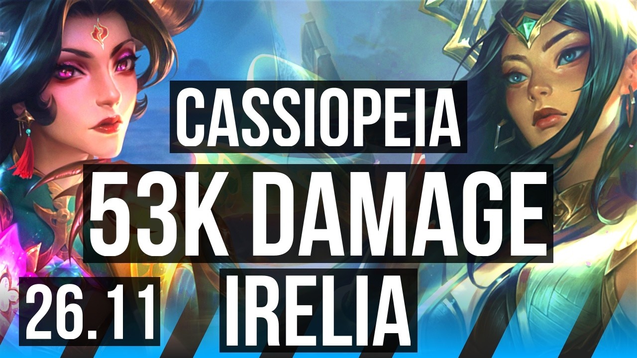 CASSIOPEIA vs IRELIA (MID) | 53K damage | EUW Challenger | 26.11
