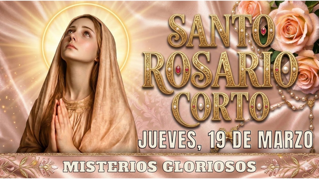 🙏🏻Santo Rosario Corto de hoy Jueves 19 de Marzo 2026 Misterios Luminosos🌻Rosario a la Virgen María 🌻