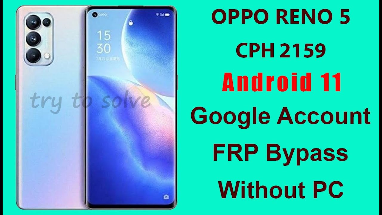 OPPO RENO 5 cph2159 ANDROID 11 FRP BYPASS 2022,