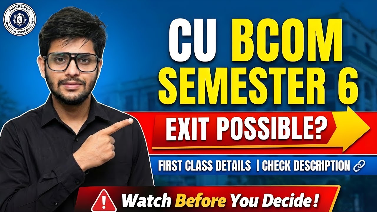 CU Bcom Semester 6 ke baad Exit Possible ? First Class Details | Check Description 🔗