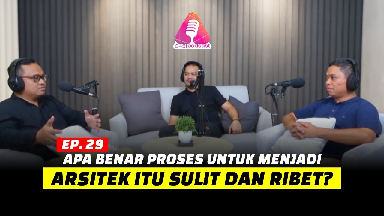 APA BENAR PROSES UNTUK MENJADI ARSITEK ITU SULIT DAN RIBET? #podcast #interior #arsitek #design