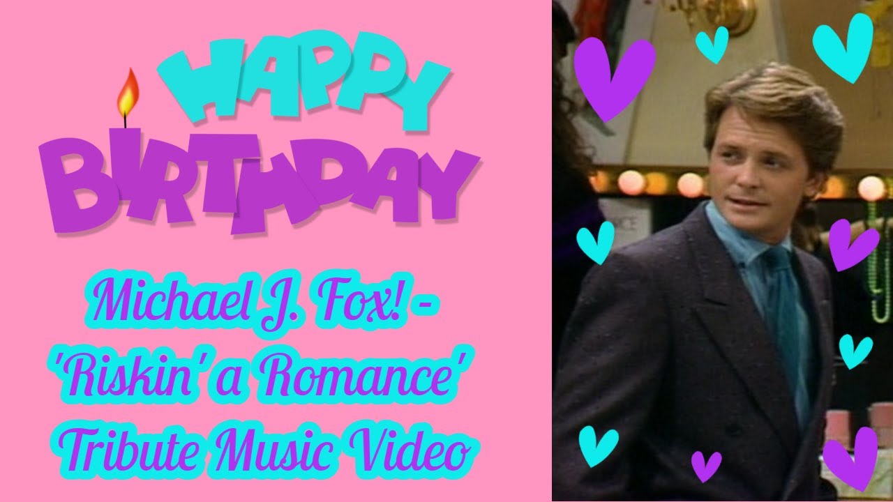 HAPPY 61st BIRTHDAY MICHAEL J. FOX! 🎂 | Michael J. Fox Tribute - Riskin' a Romance | Brittany Miller