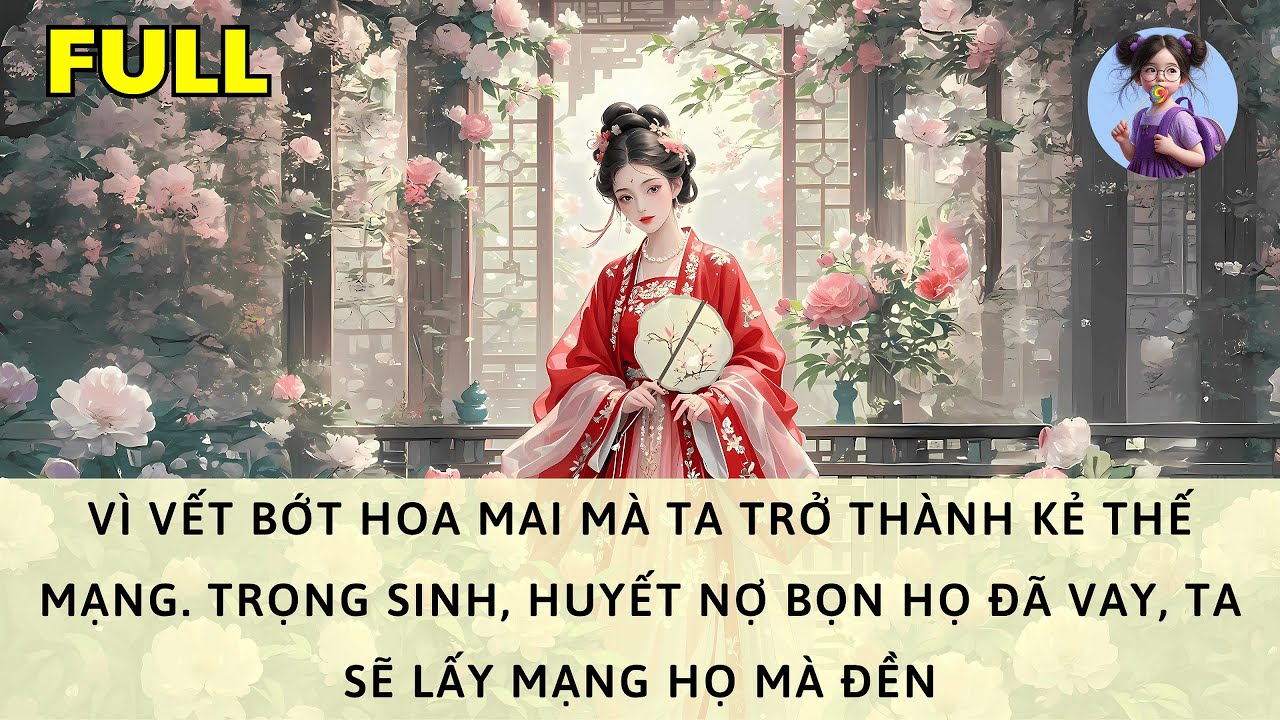 [FULL] KIẾP TRƯỚC TA LÀM KẺ THẾ MẠNG. TRỌNG SINH, HUYẾT NỢ HỌ ĐÃ VAY, TA SẼ LẤY MẠNG HỌ MÀ ĐỀN
