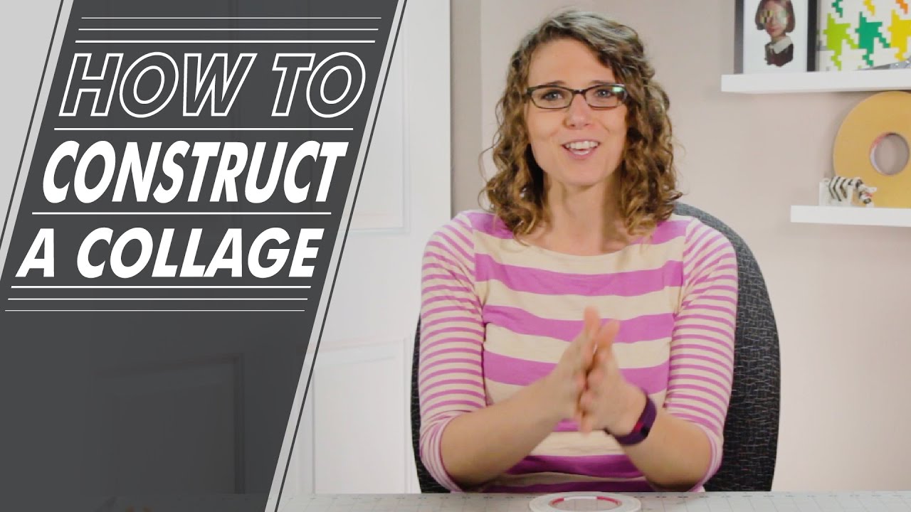 How To - 004 - How to Construct a Collage