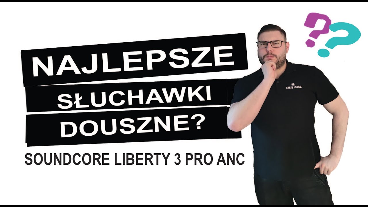 Najlepsze słuchawki douszne / dokanałowe na rynku? Soundcore Liberty 3 Pro 🅾🅶🅻🅰🅳🅰🅹!