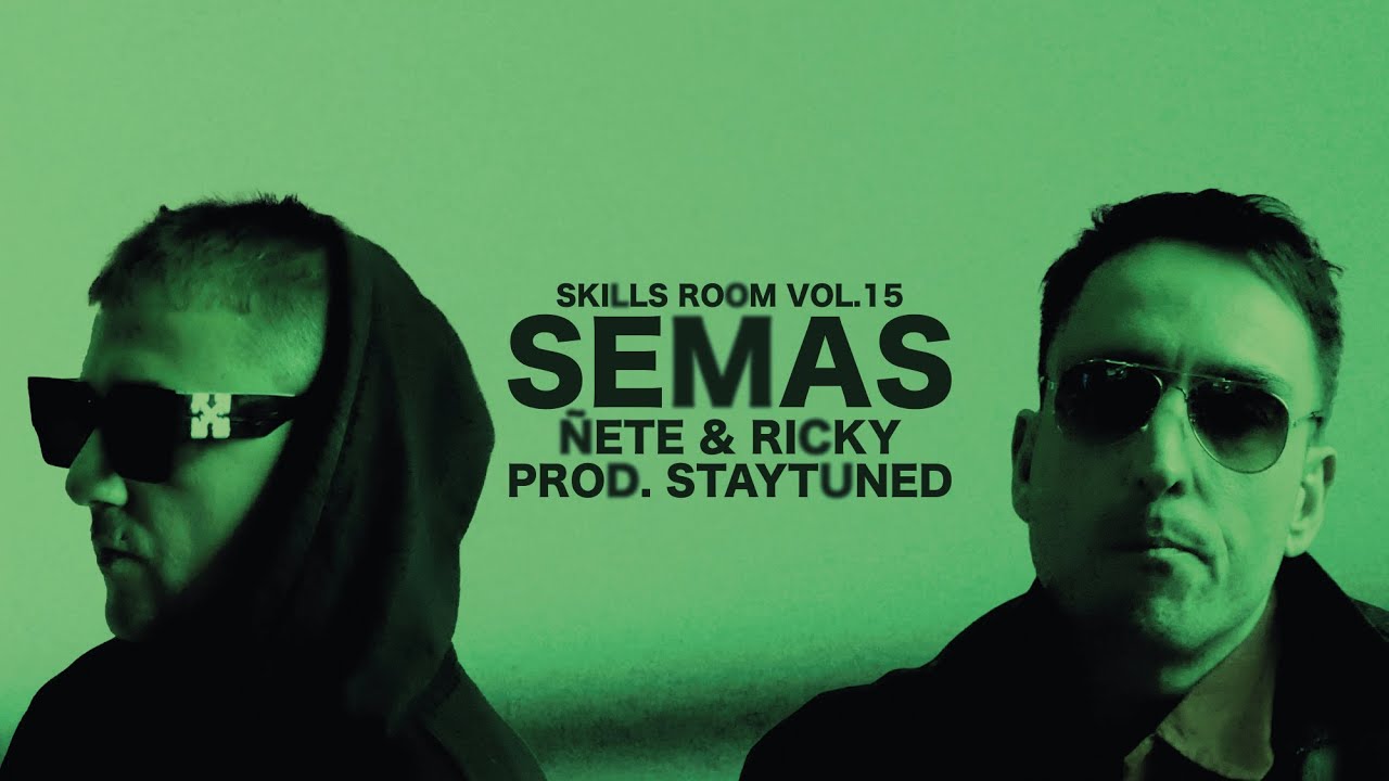 SEMAS  (Ñete & Ricky x Staytuned) SKILLS ROOM - Vol.15