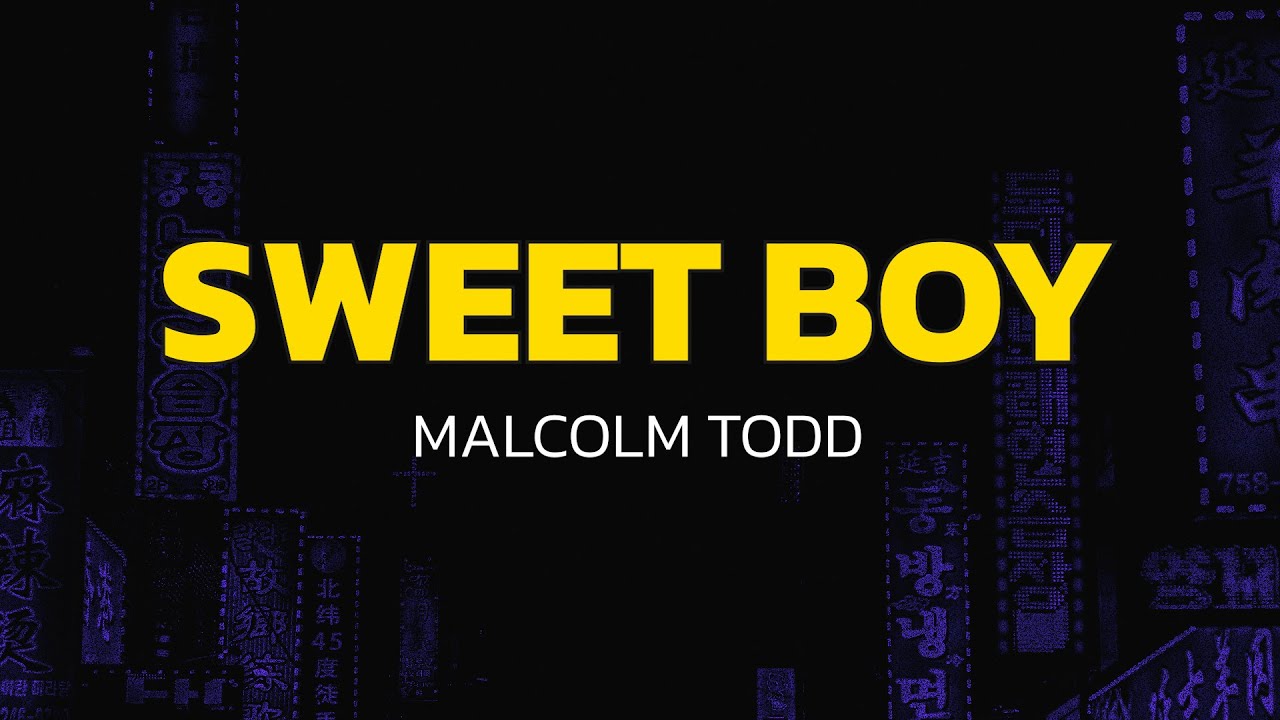 Sweet Boy - Malcolm Todd (Lyrics)