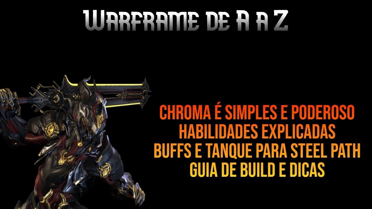 CHROMA É SIMPLES E PODEROSO | BUILD E HABILIDADES EXPLICADAS | WARFRAME DE A A Z